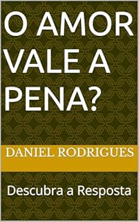 Livro O Amor Vale a Pena? : Descubra a Resposta
