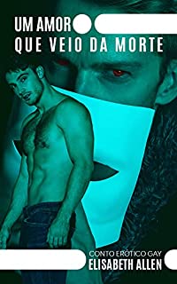 Livro Um amor que veio da morte: Conto erótico gay