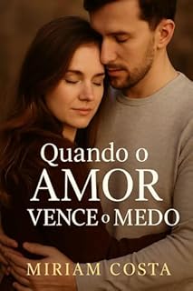 Livro Quando o Amor Vence o Medo