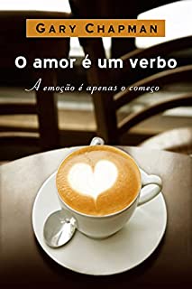 Livro Amor é um verbo: A emoção é apenas o começo