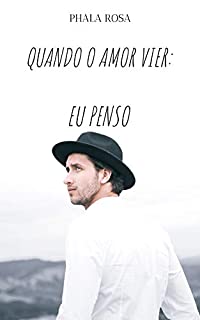 Livro QUANDO O AMOR VIER: EU PENSO 3A. EDIÇÃO