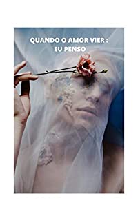 Livro QUANDO O AMOR VIER: : EU PENSO