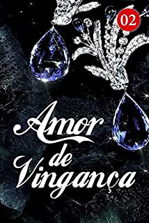 Livro Amor de Vingança 2: Enfrentar problemas