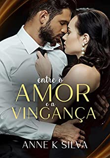 Entre o amor e a vingança