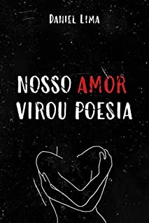 Nosso amor virou poesia