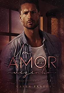 Livro Um Amor de Vizinho: um enemies to lovers entre médicos (Irmãos Green Livro 2)