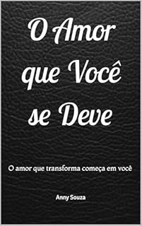 O Amor que Você se Deve: O amor que transforma começa em você