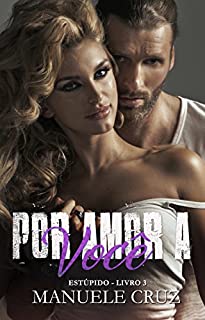 Livro Por amor a você - Estúpido (Livro 3)