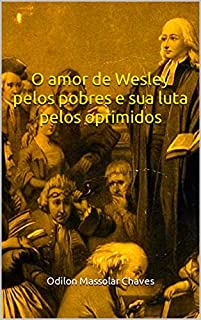 Livro O amor de Wesley pelos pobres e sua luta pelos oprimidos