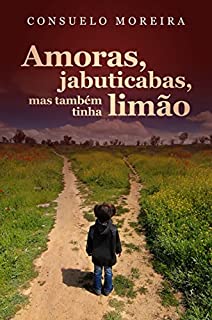 Amoras, jabuticabas, mas também tinha limão