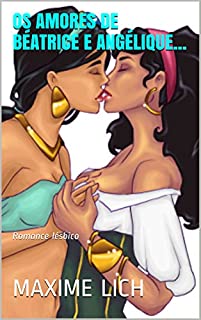 Livro Os amores de Béatrice e Angélique...: Romance lésbico