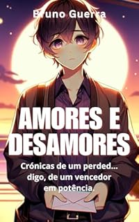 Livro Amores e Desamores: Crónicas de um perded... digo, de um vencedor em potência