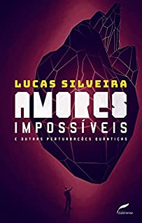Livro Amores impossíveis e outras perturbações quânticas