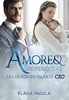 Livro Amores Inesperados 2: Um Herdeiro para o CEO