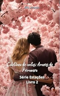 Livro Amores de Primavera (Série Estações)
