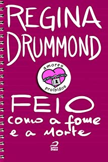 Livro Amores Proibidos - Feio como a fome e a morte