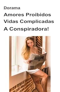 Livro Amores Proibidos, Vida Complicada: A Conspiradora