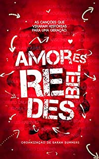 Livro Amores Rebeldes: As canções que viraram histórias