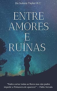 Livro Entre Amores e Ruínas