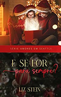 Livro E se for para sempre? (Amores em Seattle Livro 1)