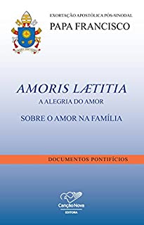 Livro Amoris Lætitia: A alegria do amor - Sobre o amor na família