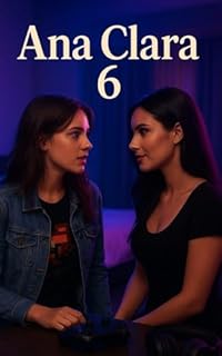 Livro Ana Clara: Volume 6: Série: Mulheres Em Desejo (Mulheres Em Desejo (Contos Eróticos Lésbicos))