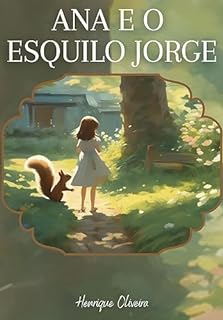 Livro Ana e o Esquilo Jorge : Uma Amizade Inesquecível