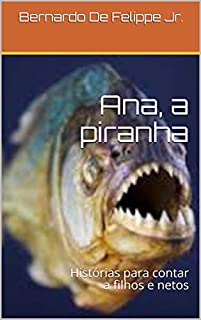Livro Ana, a piranha: Histórias para contar a filhos e netos