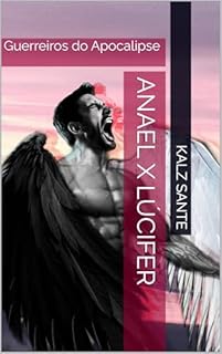 Livro Anael x Lúcifer: Guerreiros do Apocalipse