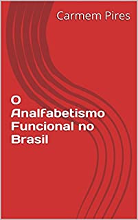 O Analfabetismo Funcional no Brasil (Trabalhos de Psicopedagogia Livro 1)