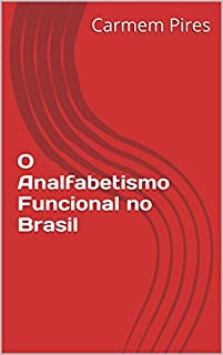 Livro O Analfabetismo Funcional no Brasil (Trabalhos de Psicopedagogia Livro 1)