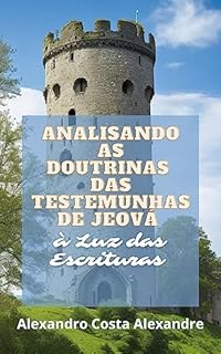 Livro Analisando as Doutrinas das Testemunhas de Jeová à Luz das Escrituras