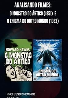 Livro Analisando: O Monstro Do Ártico (1951) E O Enigma Do Outro Mundo (1982)