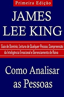 Livro Como Analisar as Pessoas: Guia de Domínio, Leitura de Qualquer Pessoa, Compreensão da Inteligência Emocional e Gerenciamento de Raiva