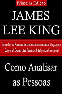 Livro Como Analisar as Pessoas: Como ler as Pessoas instantaneamente usando Linguagem Corporal, Expressões Faciais e Inteligência Emocional
