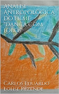 Livro Análise Antropológica do filme "Dança Com Lobos"