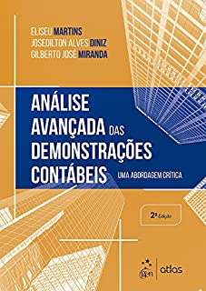 Livro Análise Avançada das Demonstrações Contábeis - Uma Abordagem Crítica