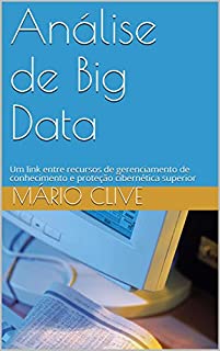 Livro Análise de Big Data: Um link entre recursos de gerenciamento de conhecimento e proteção cibernética superior