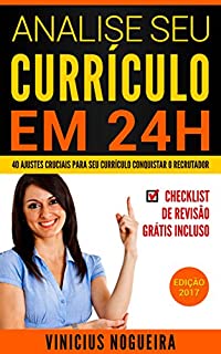 Livro Analise seu Currículo em 24h : Faça você mesmo um currículo que vende e convence os recrutadores: 40 Ajustes Cruciais para seu Currículo Conquistar o Recrutador - elaboração de currículo, revisão