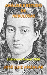 Livro ANÁLISE E ESTUDO DE NEBULOSAS : Literatura Fuvest 2026 (RESUMOS E ANÁLISES FUVEST 2026 Livro 5)