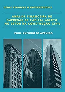 Livro Análise Financeira de Empresas de Capital Aberto do Setor da Construção Civil: Baseada no Cálculo de Índices Padronizados