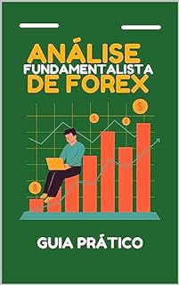 Livro Análise fundamentalista de forex: Guia prático (Análise Fundamentalista de Mercados)