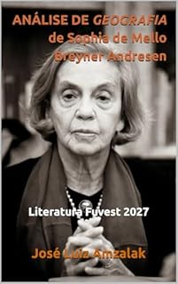 ANÁLISE DE GEOGRAFIA de Sophia de Mello Breyner Andresen : Literatura Fuvest 2027