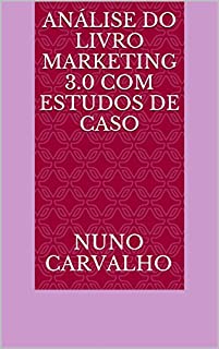 Livro Análise do livro Marketing 3.0 com estudos de caso