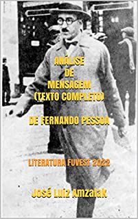 Livro ANÁLISE DE MENSAGEM (TEXTO COMPLETO)  DE FERNANDO PESSOA: LITERATURA FUVEST 2022