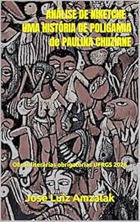 Livro ANÁLISE DE NIKETCHE – UMA HISTÓRIA DE POLIGAMIA de PAULINA CHIIZIANE : Obras literárias obrigatórias UFRGS 2026 (LEITURA OBRIGATÓRIA UFRGS Livro 3)