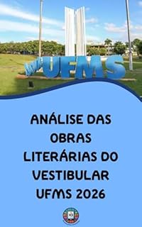 Livro ANÁLISE DAS OBRAS LITERÁRIAS DO VESTIBULAR UFMS 2026 (O essencial para vestibulares)