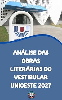 Livro Análise das Obras Literárias do Vestibular UNIOESTE 2027 (O essencial para vestibulares)