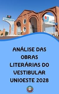 Livro Análise das Obras Literárias do Vestibular UNIOESTE 2028 (O essencial para vestibulares)