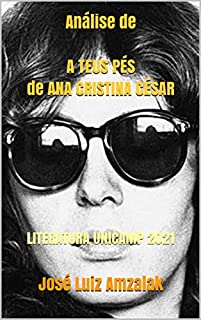 Livro Análise de A TEUS PÉS de ANA CRISTINA CÉSAR: POESIA ANALISADA E COMENTADA